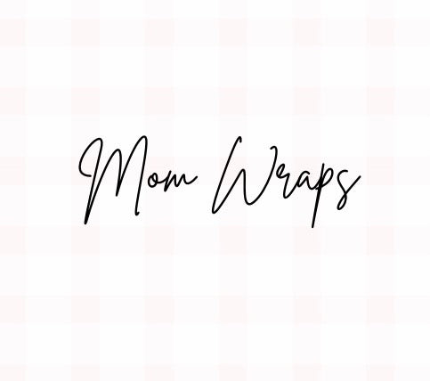 Mom Wraps