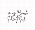 16 oz Beach Pre - Made Cup with Beach Lid